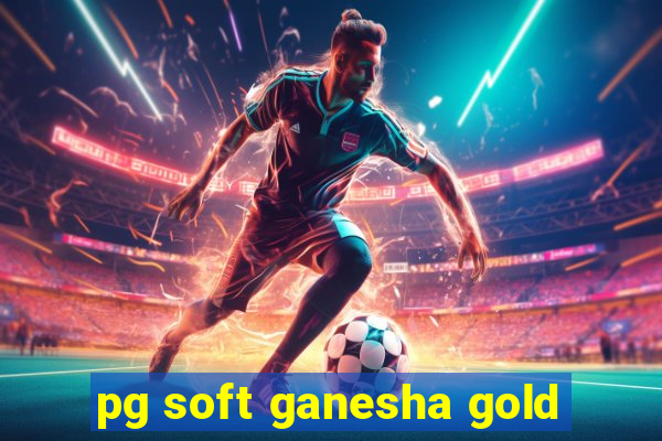 pg soft ganesha gold